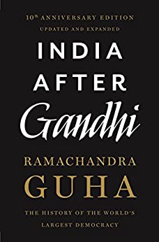 India After Gandhi (The History of the World's Largest Democracy)